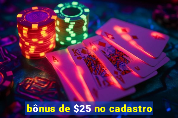 bônus de $25 no cadastro