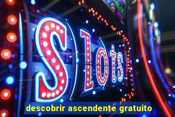 descobrir ascendente gratuito