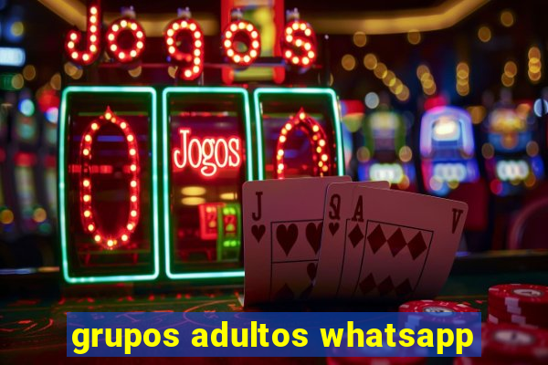 grupos adultos whatsapp