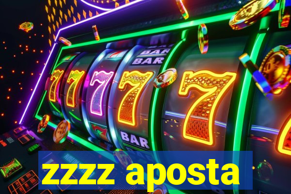 zzzz aposta