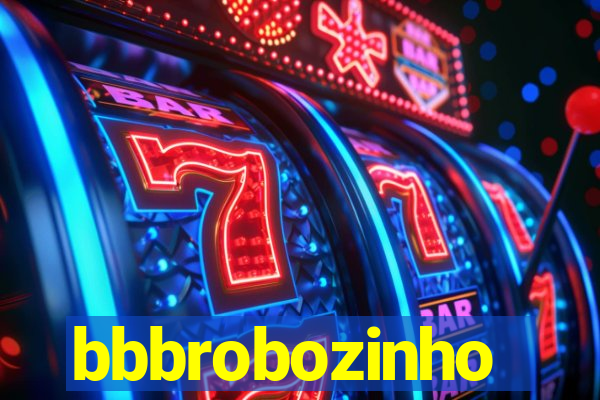 bbbrobozinho