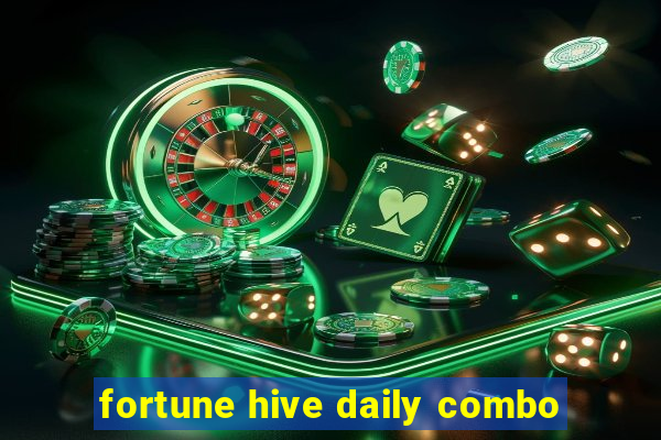 fortune hive daily combo
