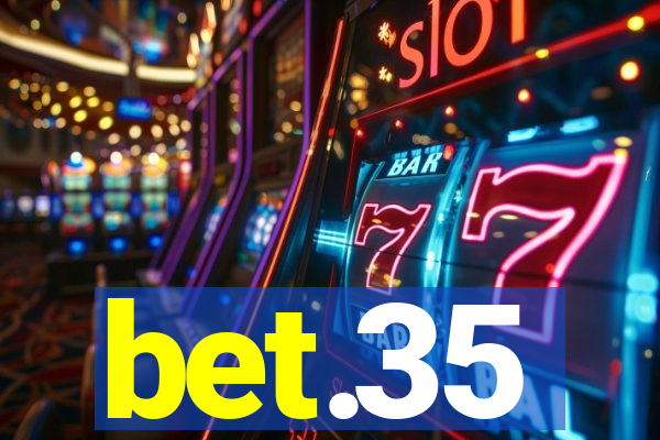 bet.35