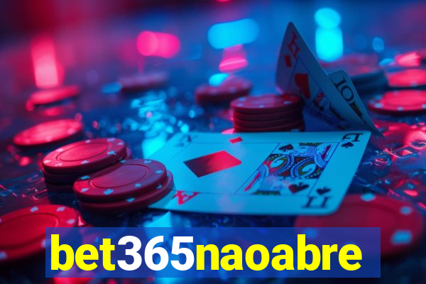 bet365naoabre