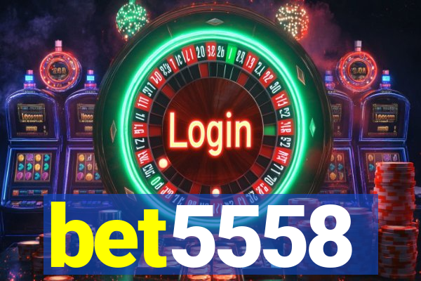 bet5558