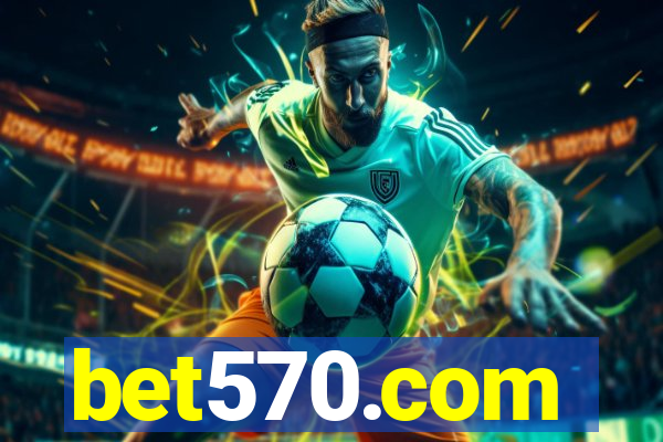 bet570.com