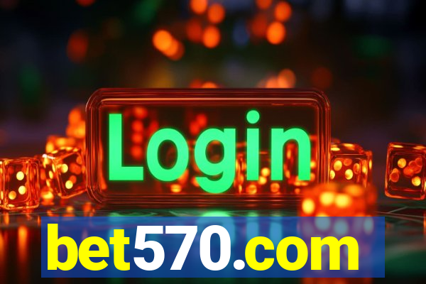 bet570.com