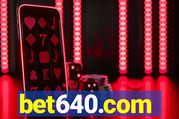 bet640.com