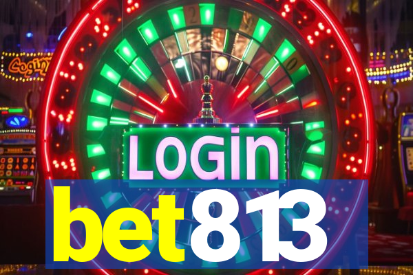 bet813