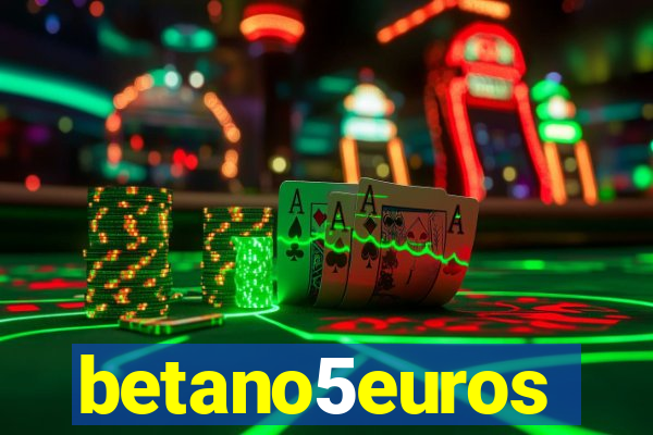 betano5euros