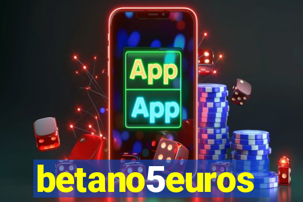 betano5euros