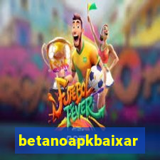 betanoapkbaixar