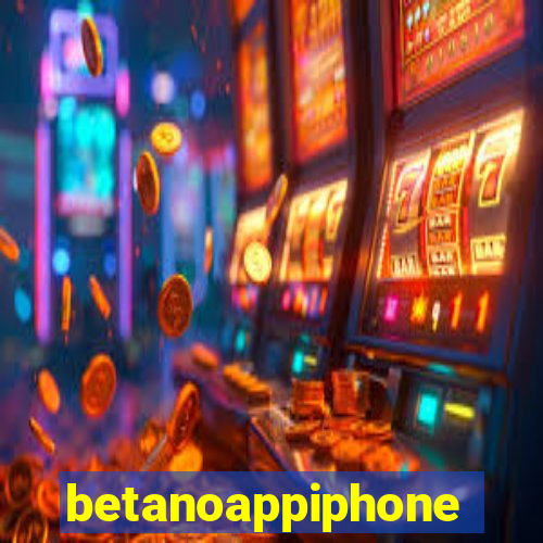 betanoappiphone