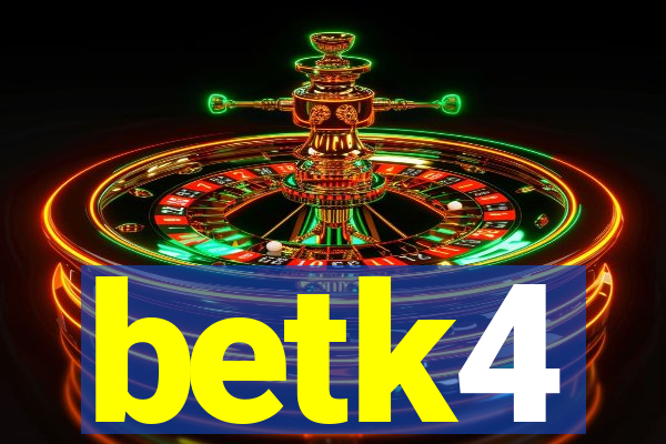 betk4
