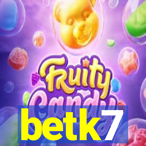betk7