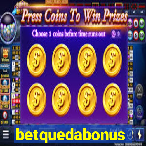 betquedabonus