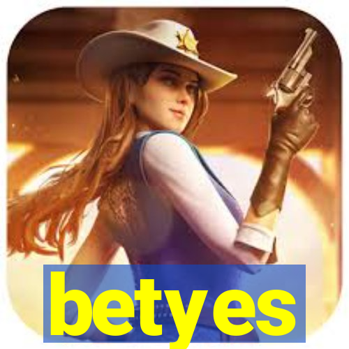 betyes