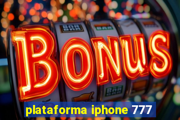 plataforma iphone 777