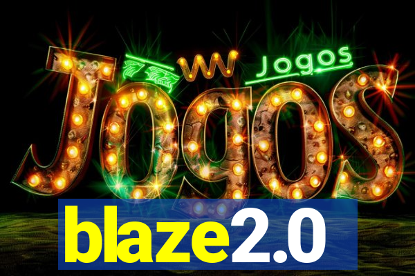 blaze2.0