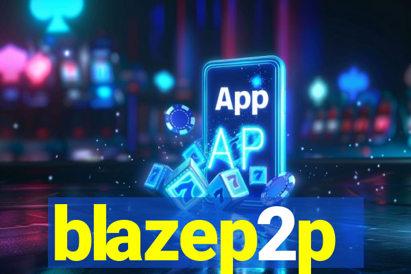 blazep2p