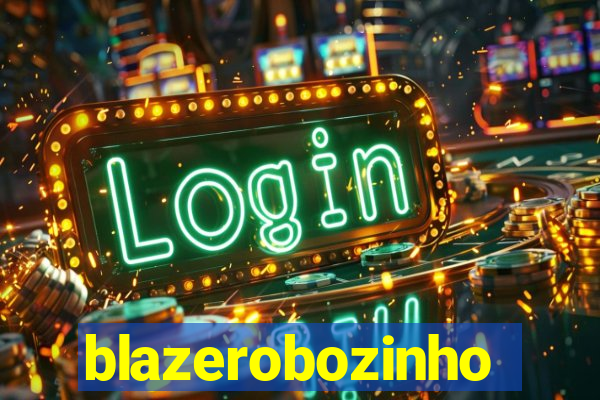 blazerobozinho