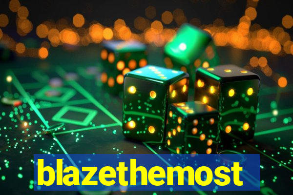 blazethemost