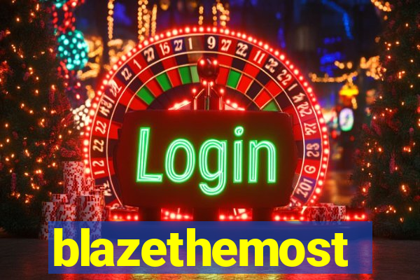 blazethemost