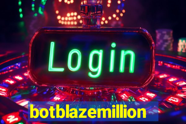 botblazemillion
