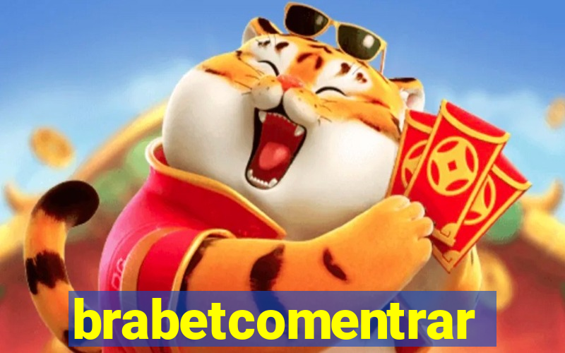 brabetcomentrar