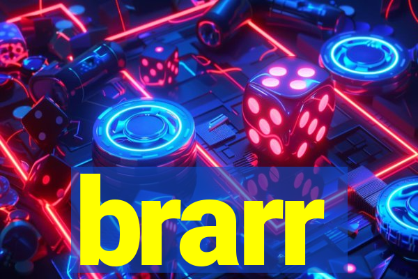 brarr