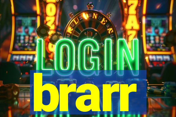brarr