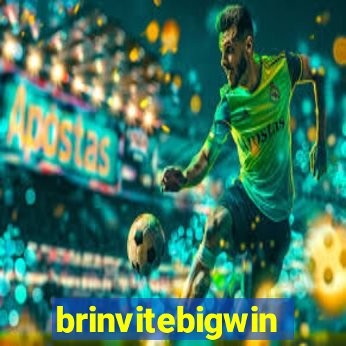 brinvitebigwin