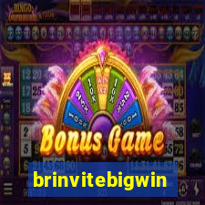 brinvitebigwin