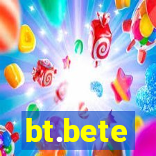 bt.bete