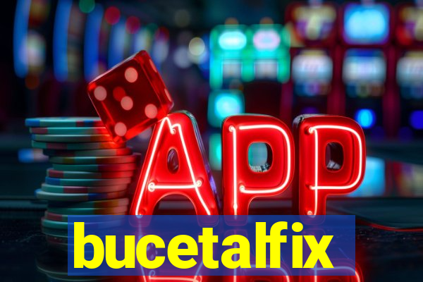 bucetalfix