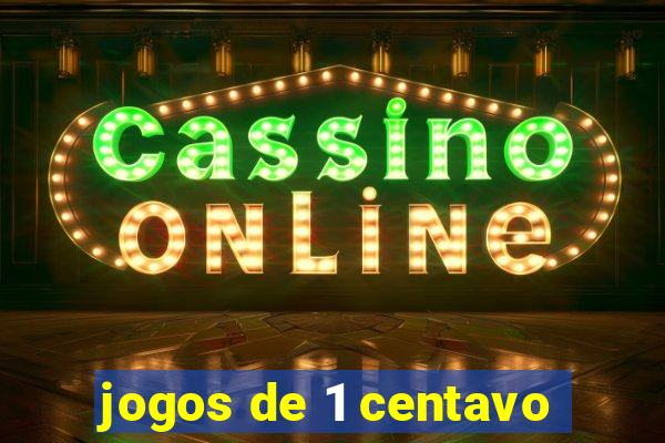 jogos de 1 centavo