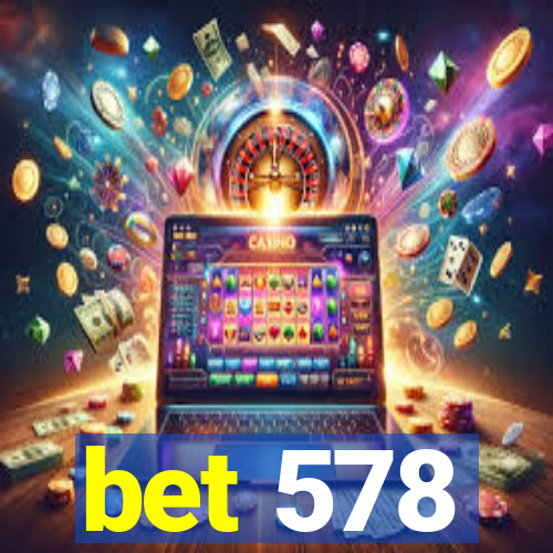 bet 578