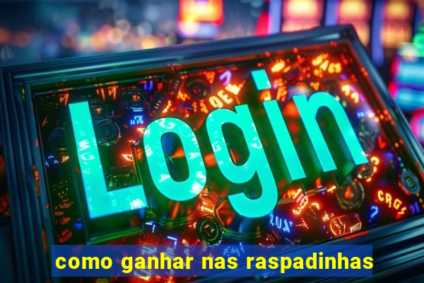 como ganhar nas raspadinhas