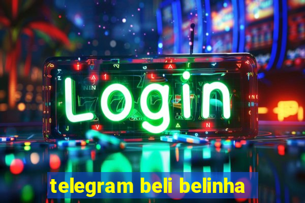 telegram beli belinha