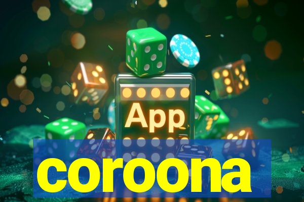 coroona