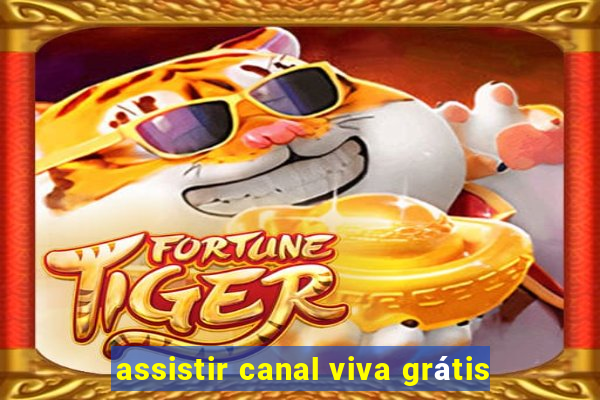 assistir canal viva grátis