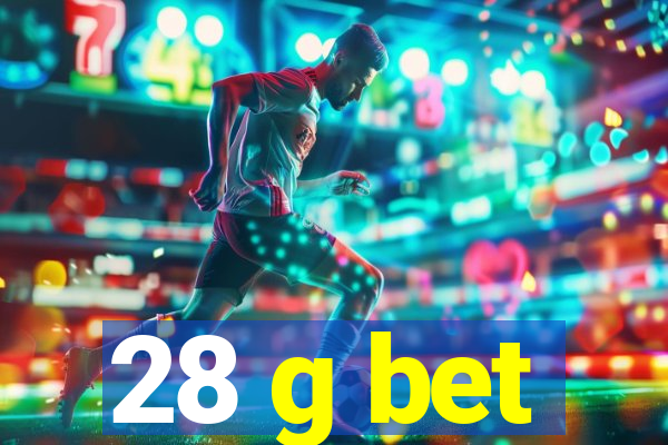 28 g bet