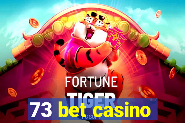 73 bet casino