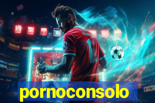 pornoconsolo