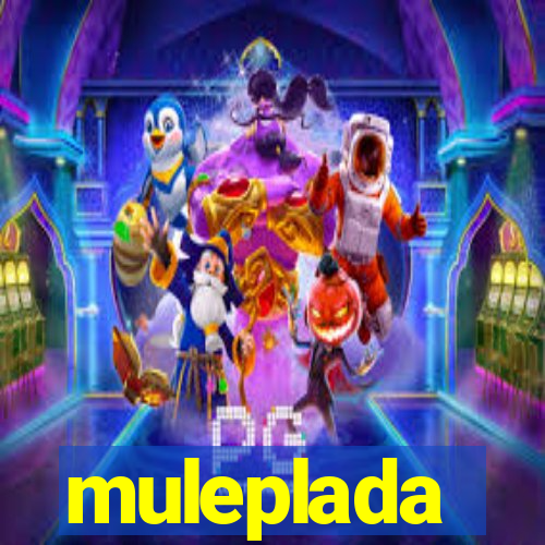 muleplada