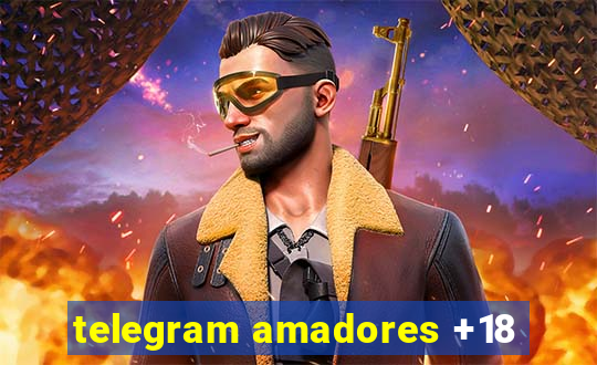 telegram amadores +18