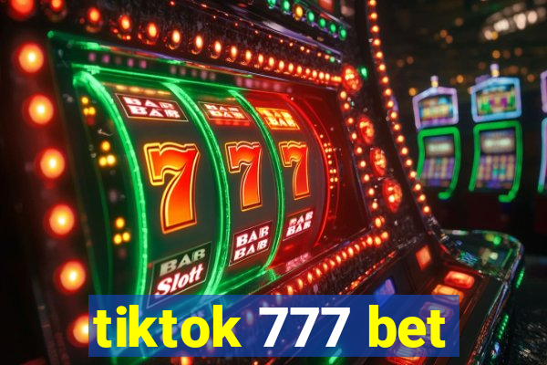tiktok 777 bet