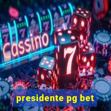 presidente pg bet