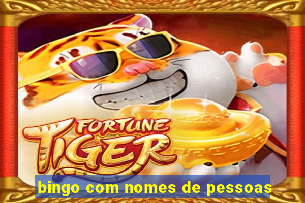bingo com nomes de pessoas