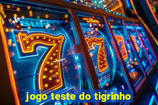 jogo teste do tigrinho